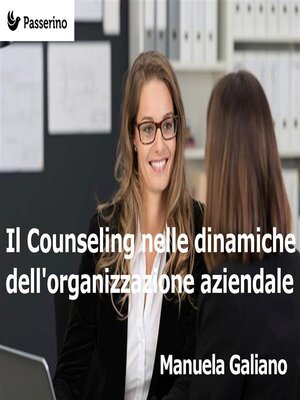 cover image of Il Counseling nelle dinamiche dell'organizzazione aziendale